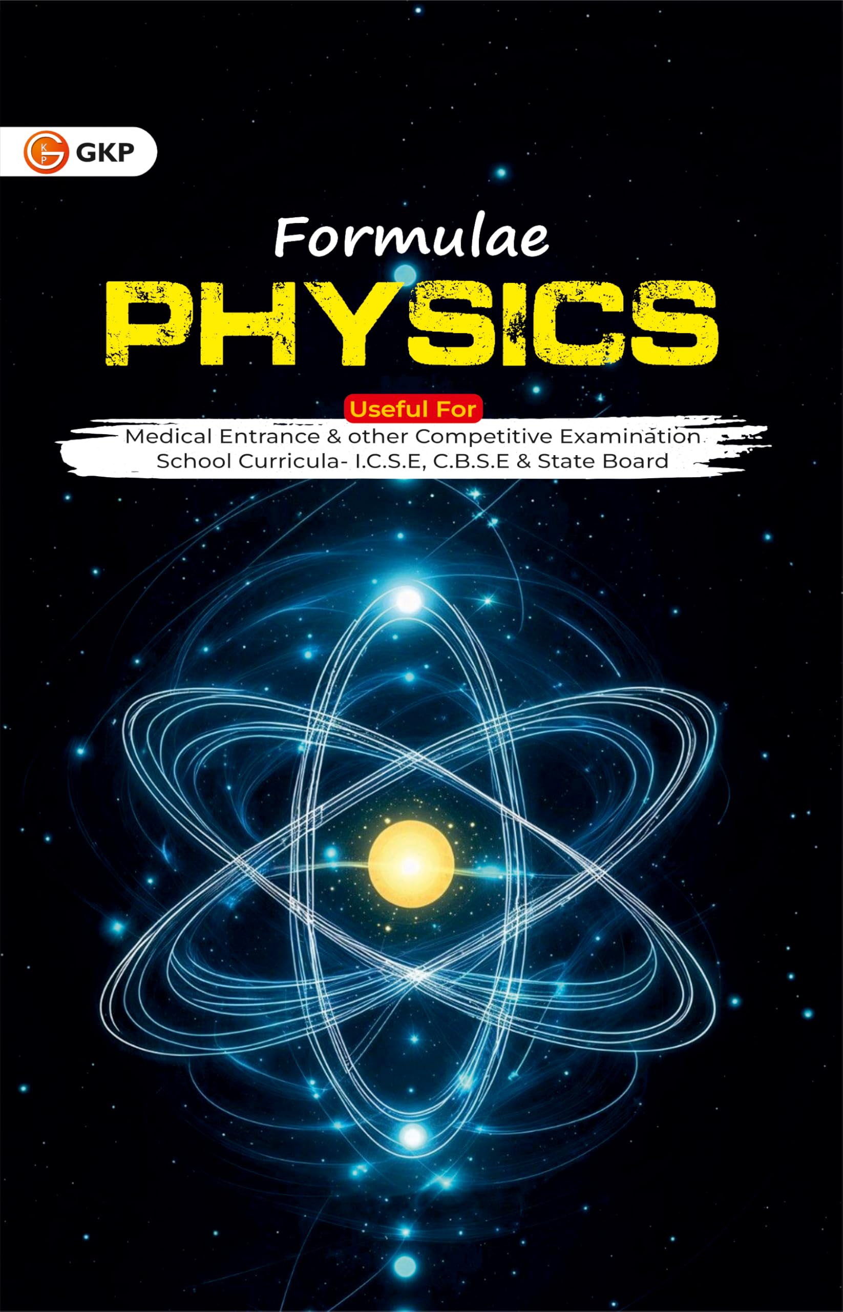 GKP Formulae Physics | A Compendium of Formulae, Definitions & Equations for JEE, NEET & CUET UG 202526