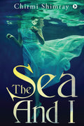 The Sea And I