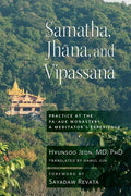 Samatha, Jhana, and Vipassana: Practice at the Paauk Monastery: A Meditators Experience