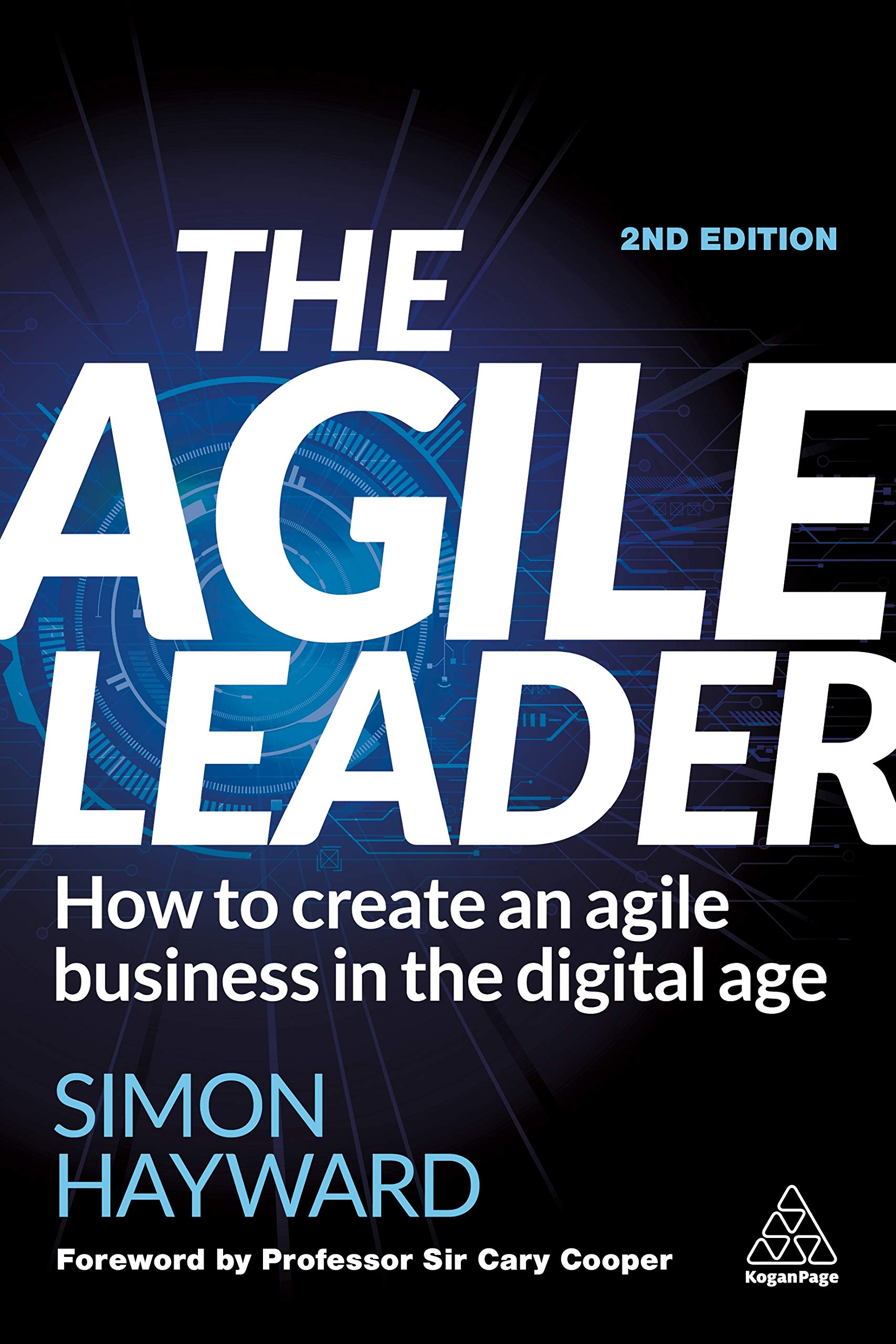 The Agile Leader: How To Create An Agile Business In The Digital Age