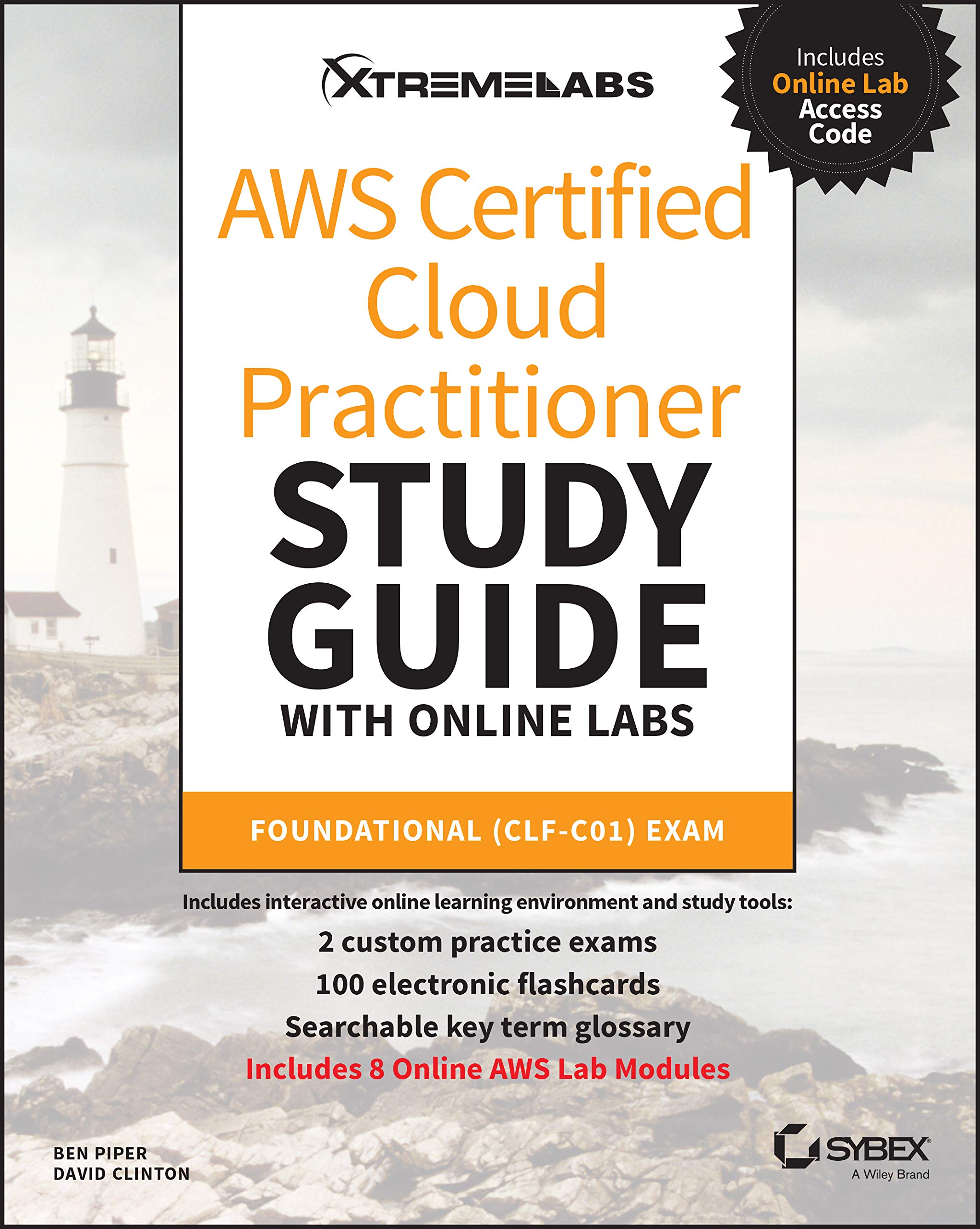 AWS Certified Cloud Practitioner Study Guide with Online Labs: Foundational (CLFC01) Exam