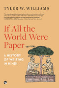 If All The World Were Paper A History Of Writing In Hindi