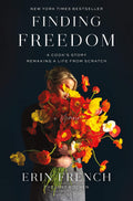 Finding Freedom: A Cooks Story; Remaking a Life from Scratch