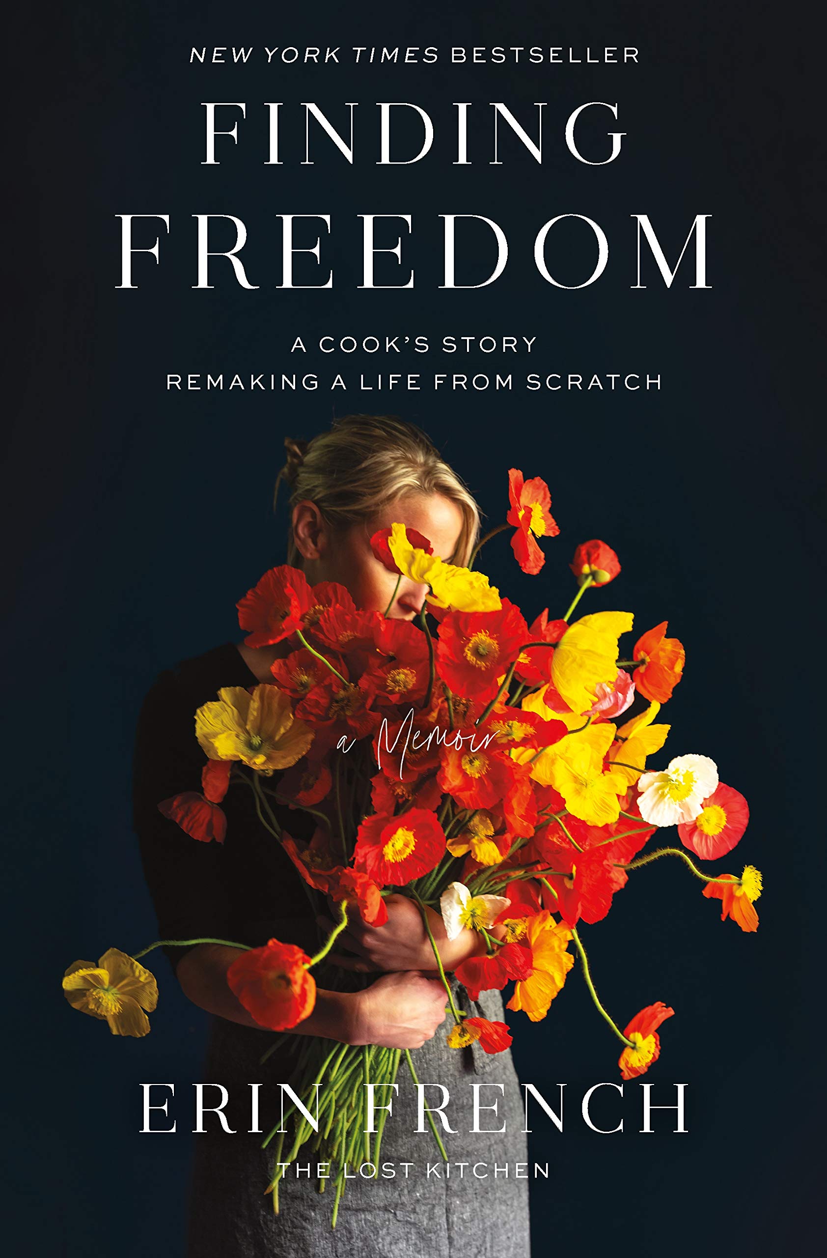 Finding Freedom: A Cooks Story; Remaking a Life from Scratch