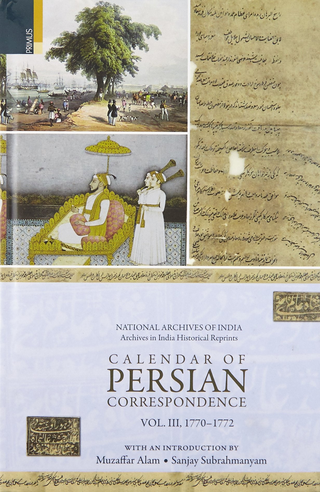 CALENDAR OF PERSIAN CORRESPONDENCE (VOL 3: 17701772) (Archives of India Historical Reprints)