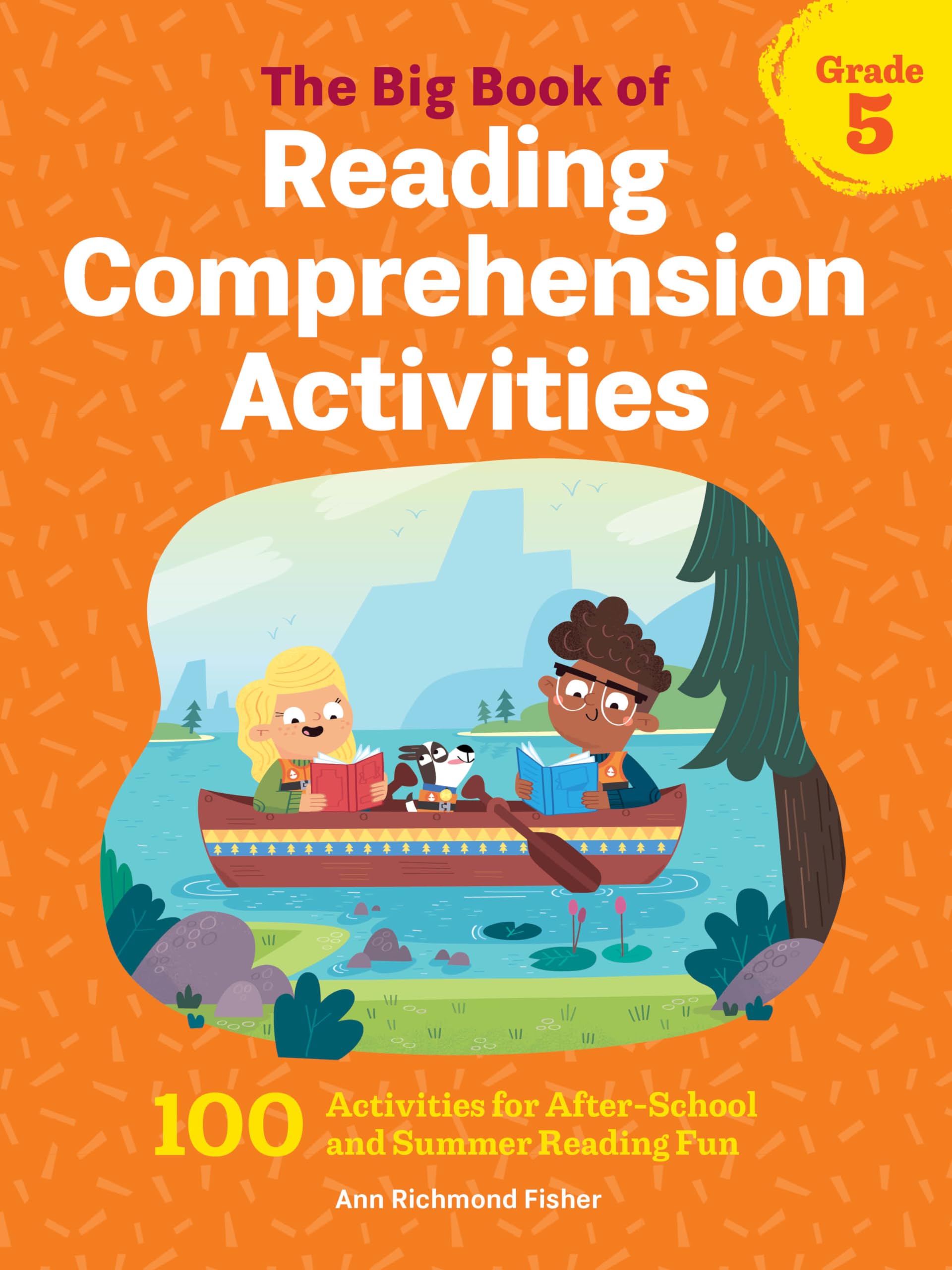 The Big Book of Reading Comprehension Activities, Grade 5: 100 Activities for AfterSchool and Summer Reading Fun