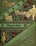 The Five Little Peppers Omnibus (Including Five Little Peppers And How They Grew, Five Little Peppers Midway, Five Little Pepper