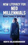 New Literacy for Neo Millennials : Recent Trends in South India