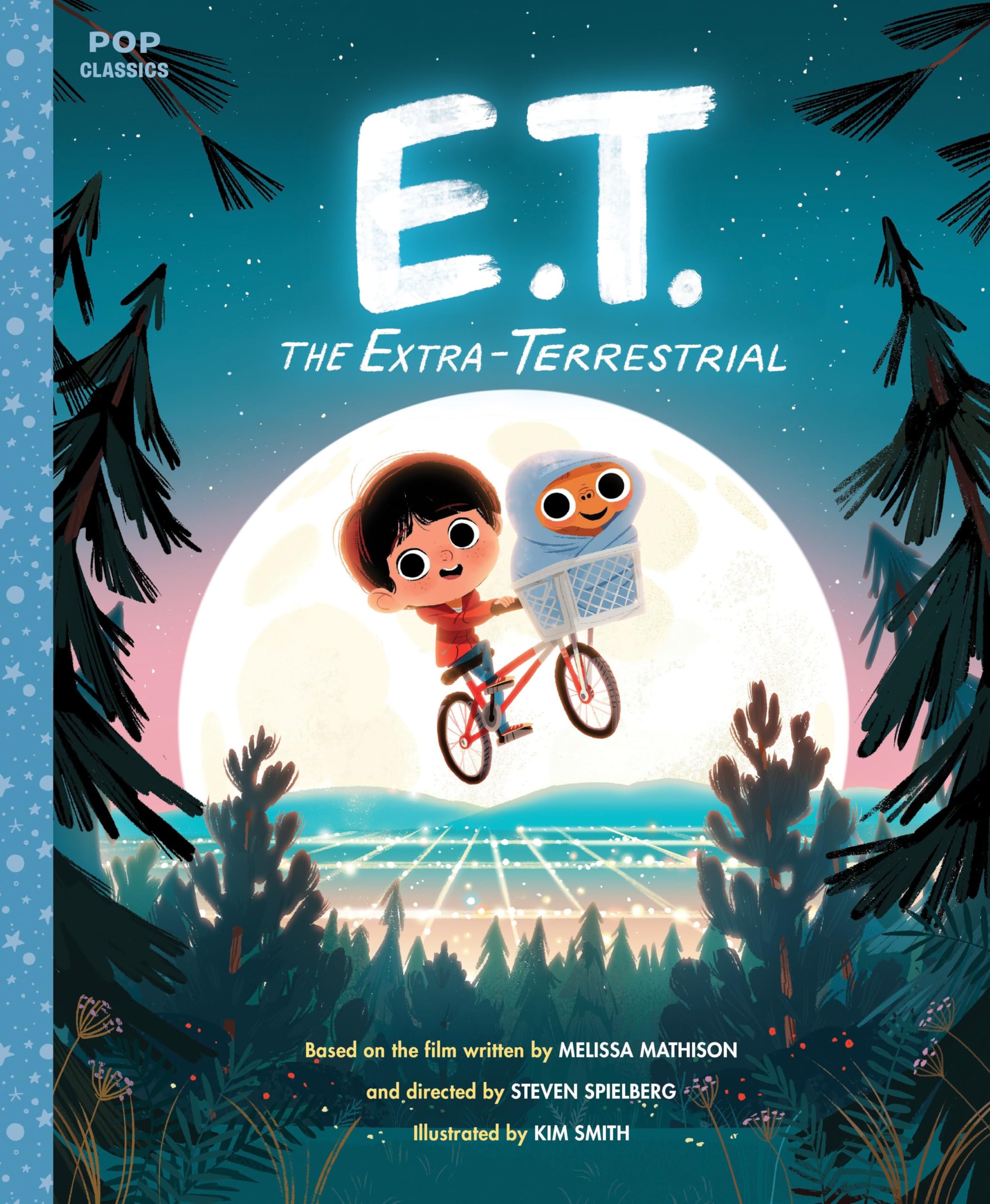 E.T. the ExtraTerrestrial: The Classic Illustrated Storybook (Pop Classics)
