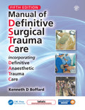Manual Of Definitive Surgical Trauma Care Incorporating Definitive Anaesthetic Trauma Care 5Ed (Pb 2019): Incorporating Definiti
