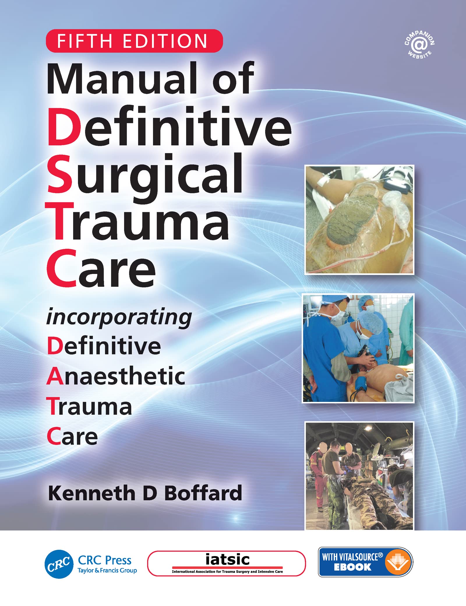 Manual Of Definitive Surgical Trauma Care Incorporating Definitive Anaesthetic Trauma Care 5Ed (Pb 2019): Incorporating Definiti