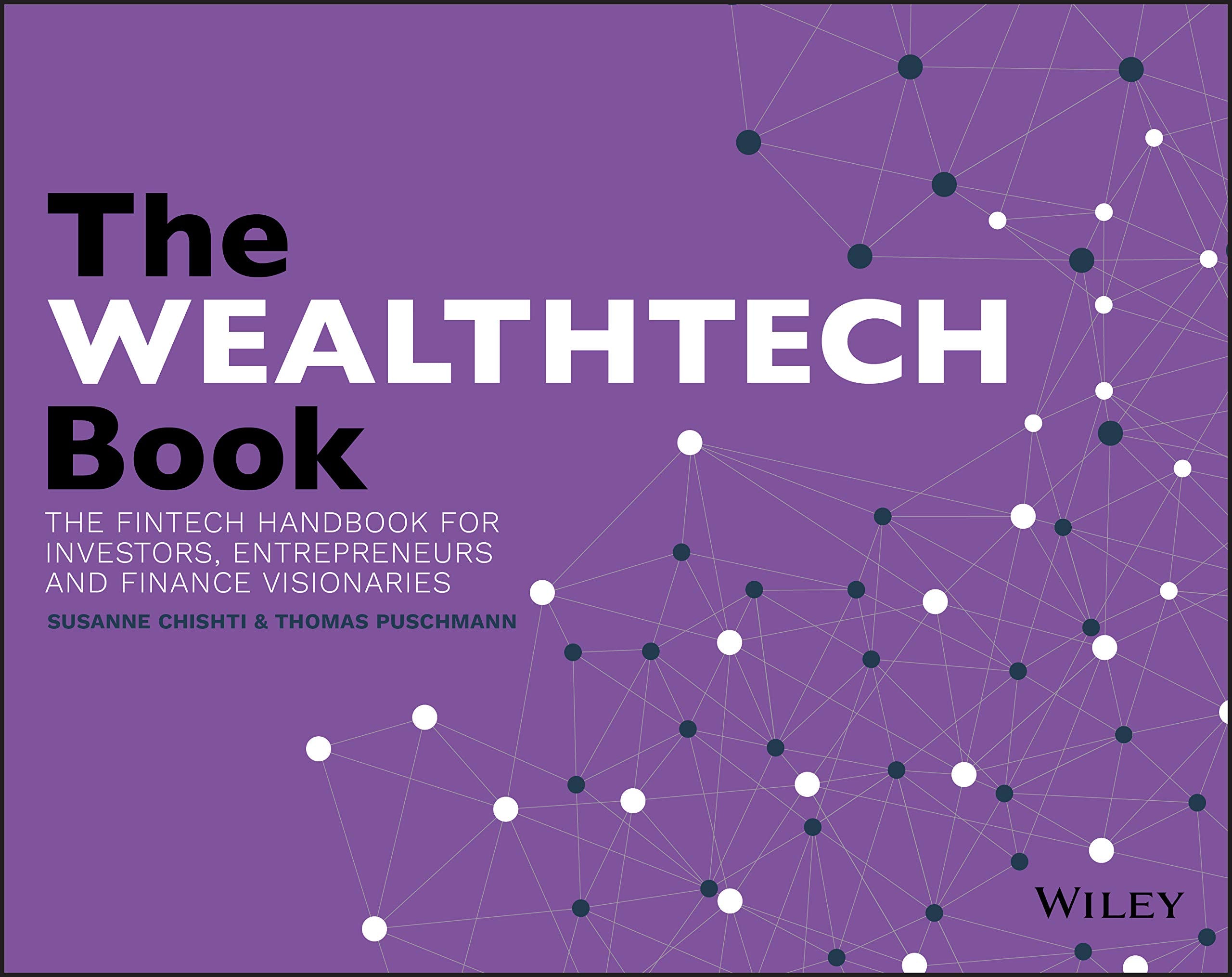The Wealthtech Book: The Fintech Handbook for Investors, Entrepreneurs and Finance Visionaries