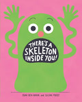 Theres a Skeleton Inside You!
