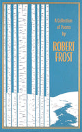 A Collection of Poems by Robert Frost (Leatherbound Classics)