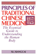 Principles of Traditional Chinese Medicine: The Essential Guide to Understanding the Human Body (Practical TCM)