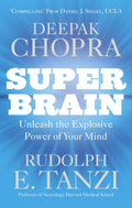 Super Brain: Unleashing the explosive power of your mind to maximize health, happiness and spiritual wellbeing