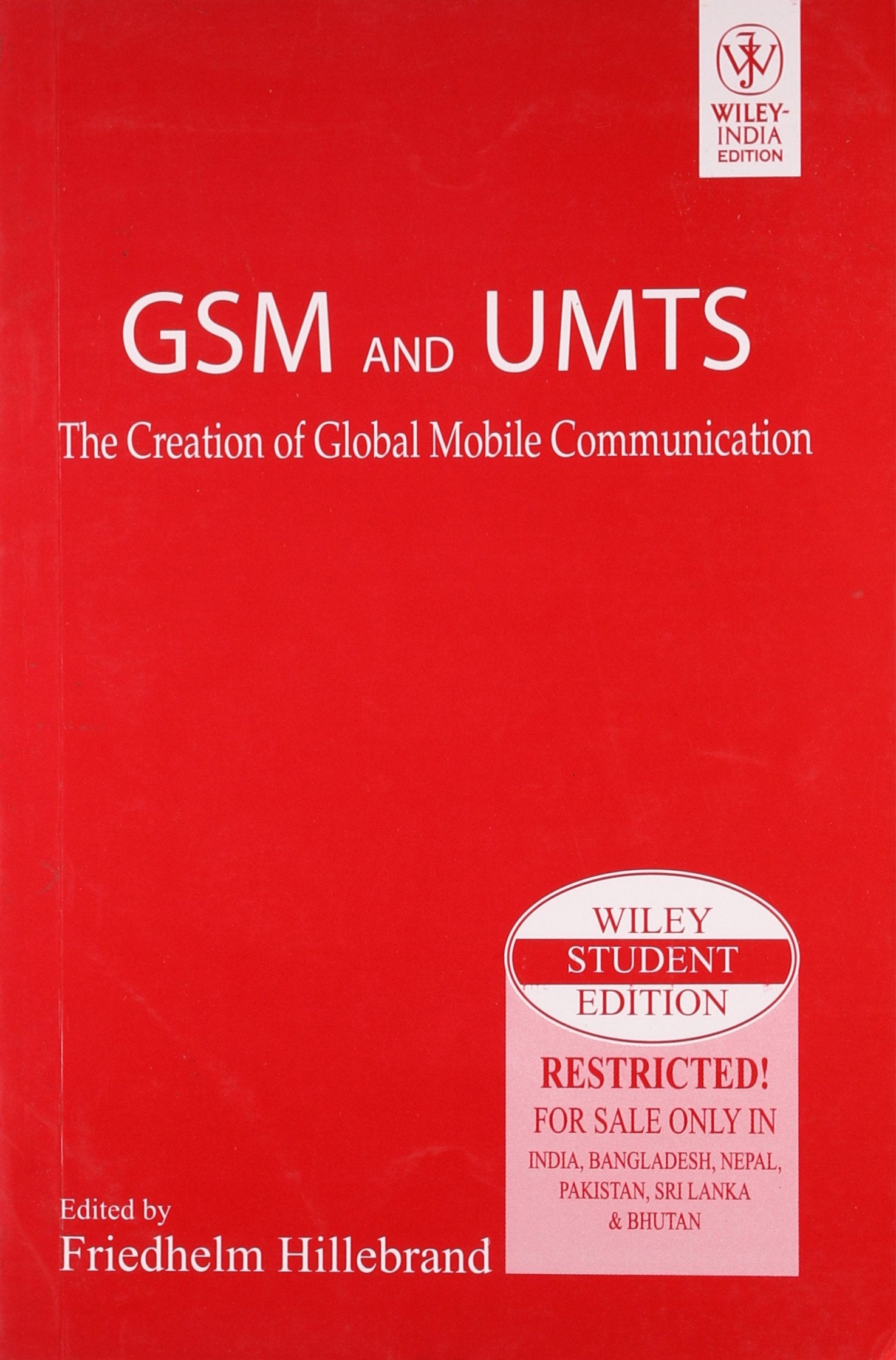 GSM and UMTS: The Creation of Global Mobile Communication