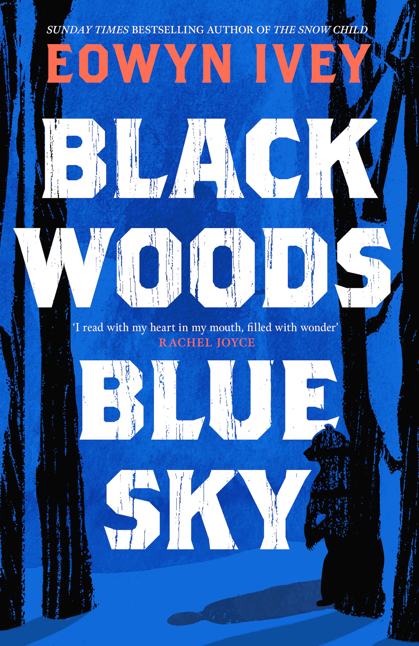 Black Woods, Blue Sky: A magical story of love and survival from the Sunday Times best selling author of The Snow Child
