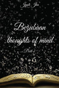 Bezubaan thoughts of mind Part 3 (B&W Edition)