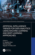 Artificial Intelligence Trends for Data Analytics Using Machine Learning and Deep Learning Approaches (Artificial Intelligence (