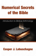 Numerical Secrets of the Bible: Introduction to Biblical Arithmology