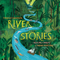River Stories: Explore the sights and stories of the worlds five greatest rivers  with giant foldout pages!