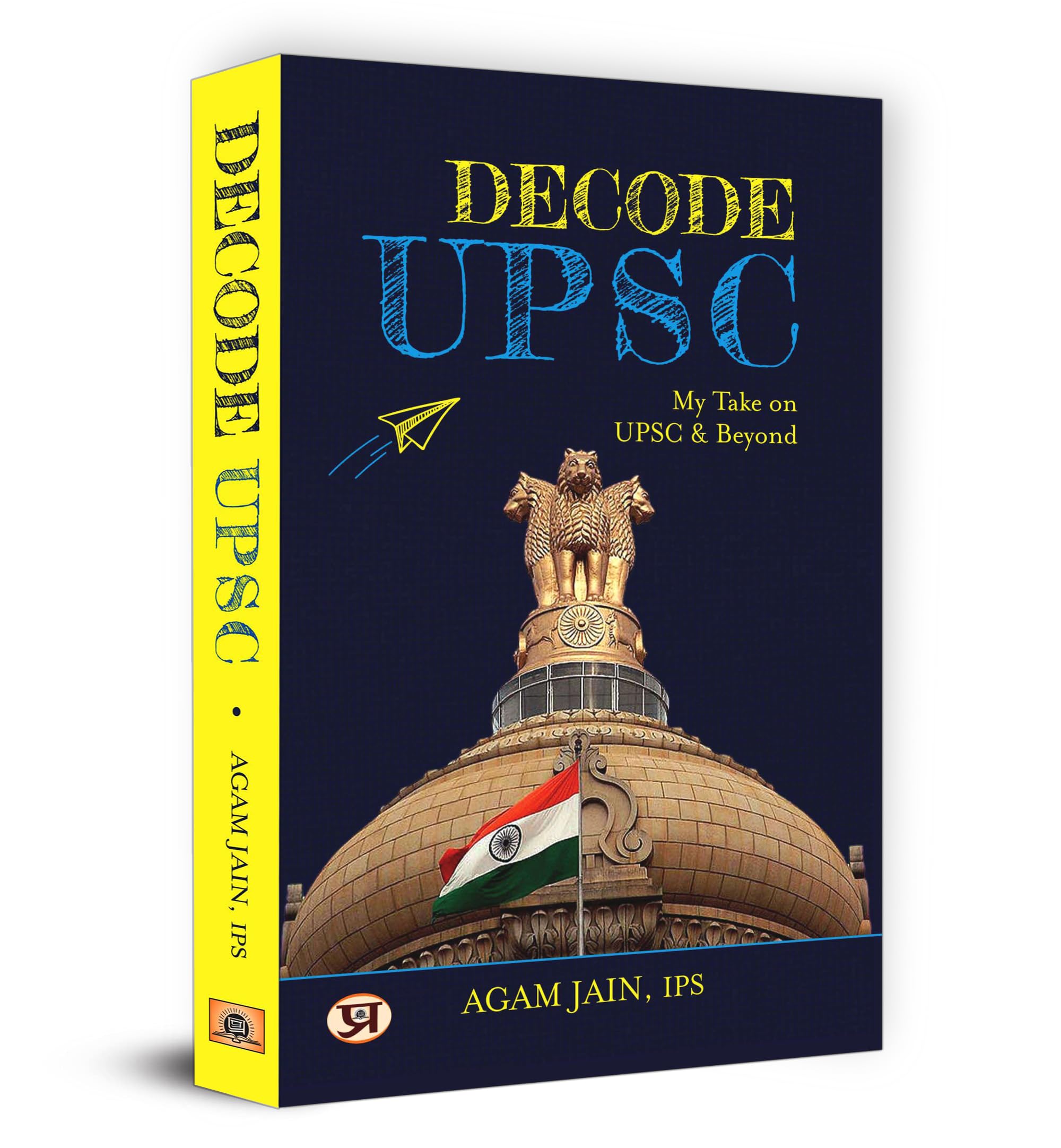 Decode UPSC: My Take on UPSC & Beyond