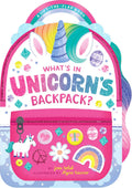 Whats in Unicorns Backpack?: A LifttheFlap Book