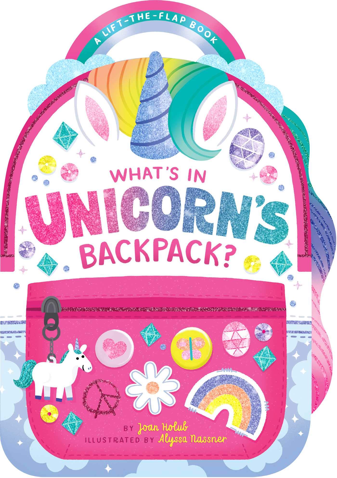 Whats in Unicorns Backpack?: A LifttheFlap Book