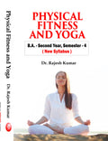 Physical Fitness And Yoga , B.A. Second Year, Semester4 (New Syllabus) Paperback  1 January 2017
