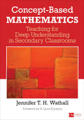 ConceptBased Mathematics: Teaching for Deep Understanding in Secondary Classrooms (Corwin Mathematics Series)