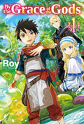 By the Grace of the Gods: Volume 1 (Light Novel) (By the Grace of the Gods (Light Novel), 1)
