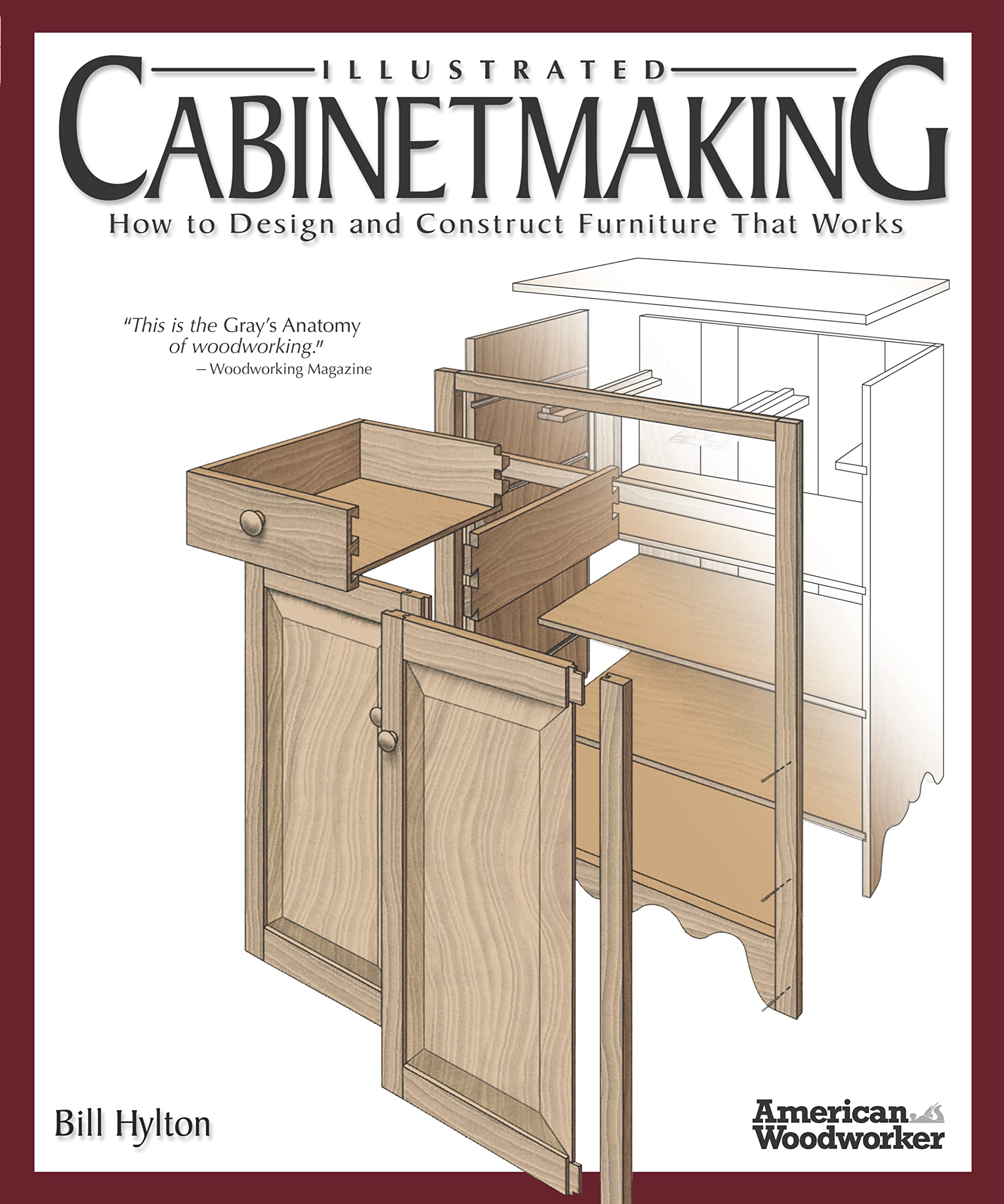 Illustrated Cabinetmaking: How to Design and Construct Furniture That Works (Fox Chapel Publishing) Over 1300 Drawings & Diagram
