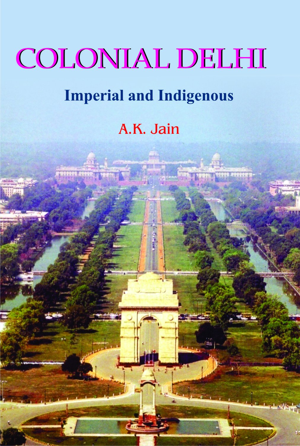 Coloinal Delhi: Imperial And Indigenous