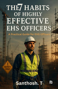 The 7 Habits of Highly Effective EHS officers