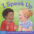 I Speak Up: A book about selfexpression and communication (Learning About Me & You)