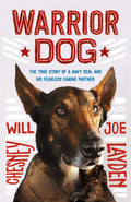 Warrior Dog (Young Readers Edition): The True Story of a Navy SEAL and His Fearless Canine Partner (King of Scars Duology, 25)