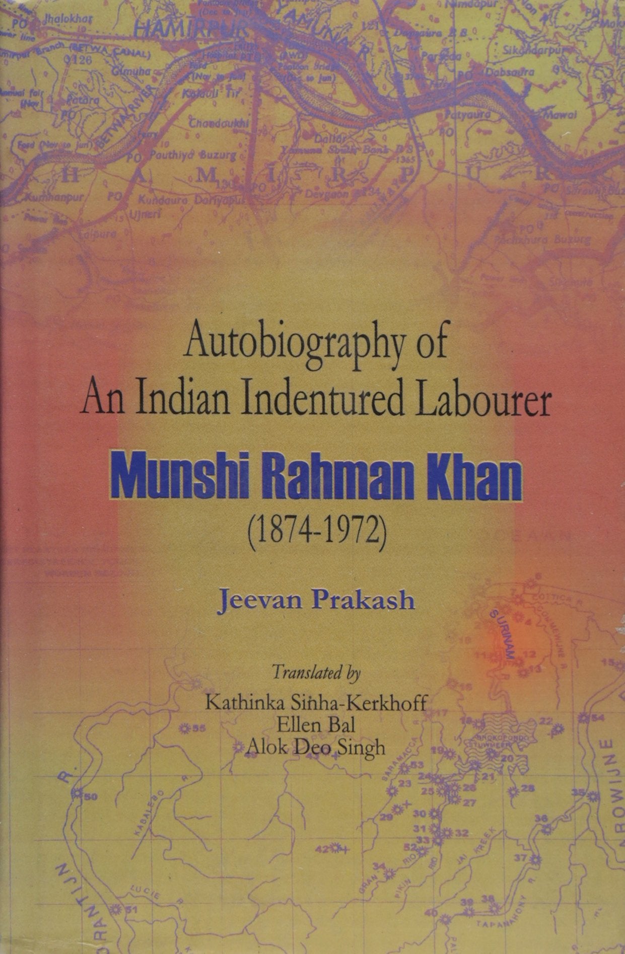 Autobiography of an Indian Indentured Labourer: Munshi Rahman Khan 18741972