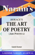NarainS The Art Of Poetry (Ars Poetica) (English): Horace [Paperback] Horace And Dr. Satish Kumar