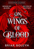 On Wings Of Blood: The Hottest, MustRead Dark Academia Fantasy Romance For 2026, With Dragons, Vampires And Spice  An Instant S