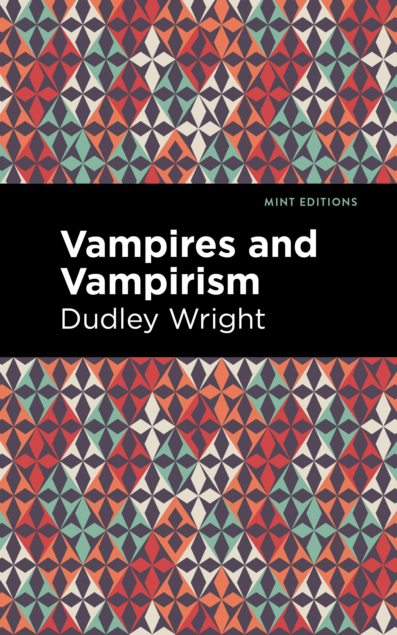Vampires and Vampirism (Mint Editions (Nonfiction Narratives: Essays, Speeches and FullLength Work))
