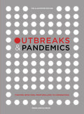 Outbreaks And Pandemics: Fighting Infection, From Smallpox To Coronavirus: The Illustrated Edition