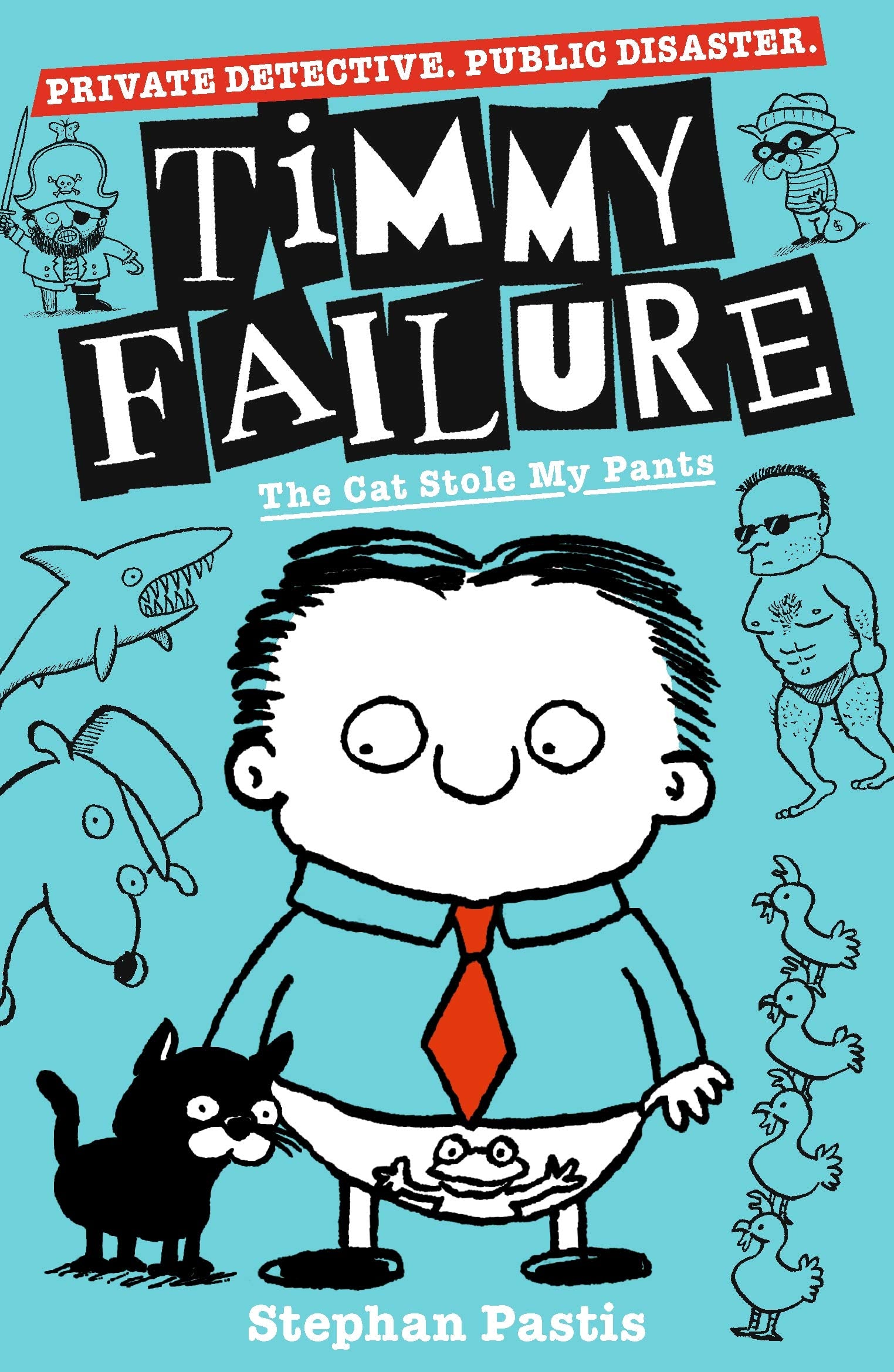 Timmy Failure: The Cat Stole My Pants (Book 6)