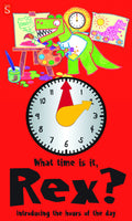 What Time Is It, Rex?: Introducing the hours of the day