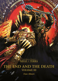 The End And The Death (3) (Horus Heresy: Siege Of Terra, 8)