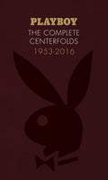Playboy: The Complete Centerfolds, 19532016: (Hugh Hefner Playboy Magazine Centerfold Collection, Nude Photography Book)