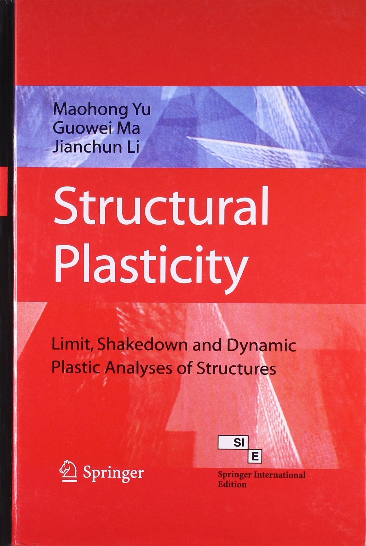 STRUCTURAL PLASTICITY: LIMIT, SHAKEDOWN AND DYNAMIC PLASTIC ANALYSES OF STRUCTURE