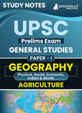 UPSC Prelims Exam 2024 (PaperI) : Geography & Agriculture | Topicwise Study Notes as Per the Latest Syllabus (NCERT) | Concise
