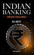 INDIAN BANKING: PRESENT CHALLENGES