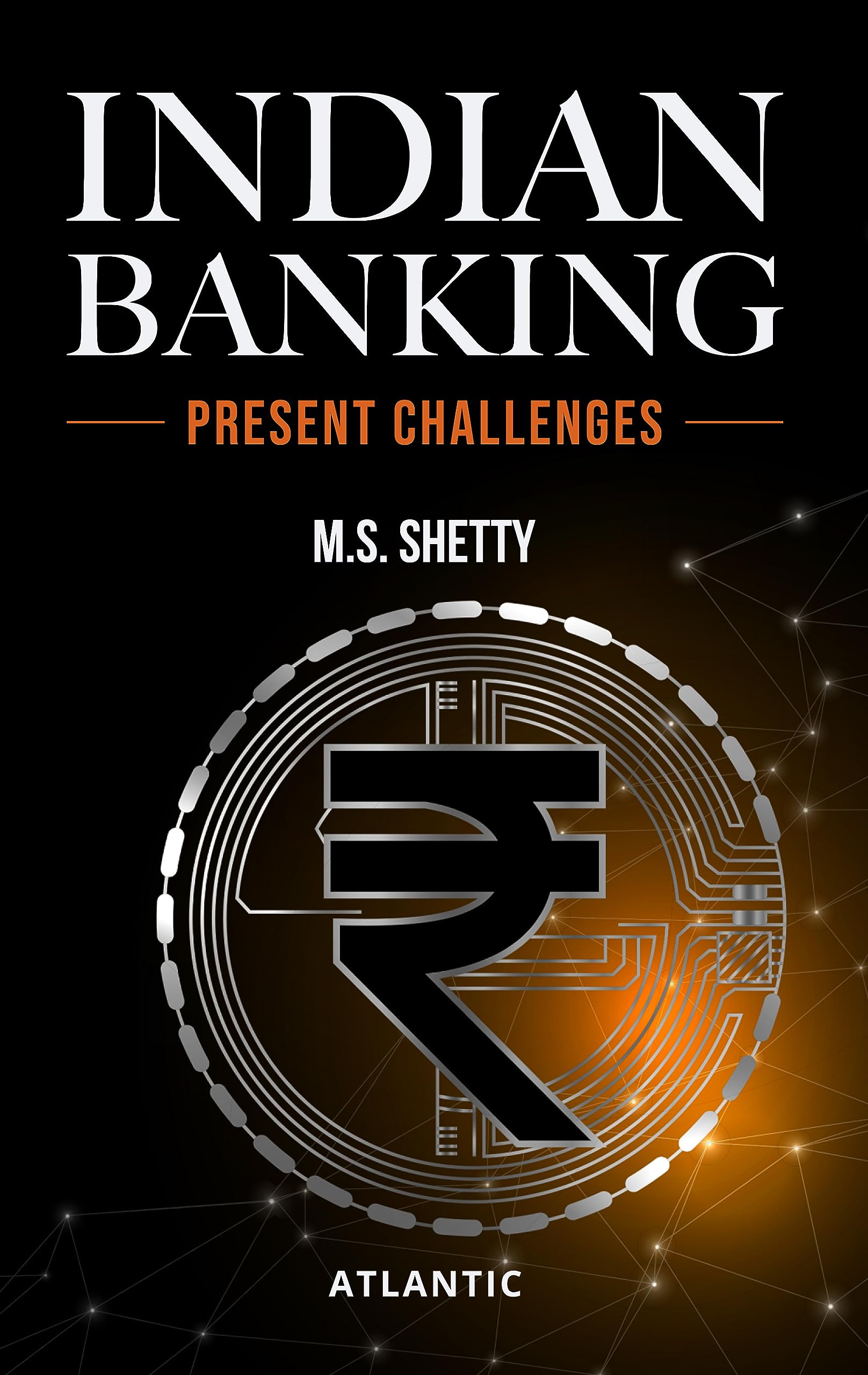 INDIAN BANKING: PRESENT CHALLENGES